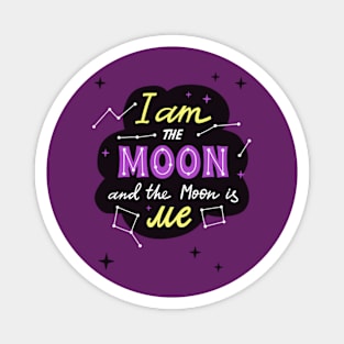 I am the Moon and the Moon is me Magnet